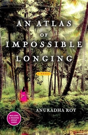 Seller image for An Atlas of Impossible Longing: A Novel by Roy, Anuradha [Paperback ] for sale by booksXpress