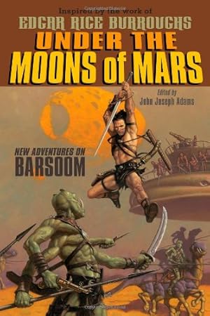 Imagen del vendedor de Under the Moons of Mars: New Adventures on Barsoom by Peter S. Beagle, Jonathan Maberry, Catherynne M. Valente, Tobias S. Buckell, Joe R. Lansdale, Robin Wasserman, Austin Grossman, Garth Nix [Hardcover ] a la venta por booksXpress