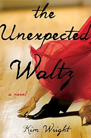 Image du vendeur pour The Unexpected Waltz: A Novel by Wright, Kim [Paperback ] mis en vente par booksXpress