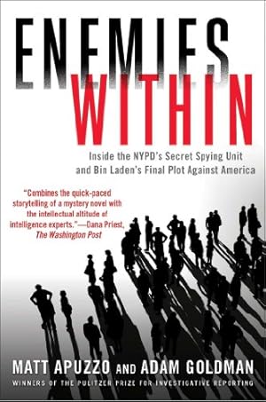 Seller image for Enemies Within: Inside the NYPD's Secret Spying Unit and bin Laden's Final Plot Against America by Apuzzo, Matt, Goldman, Adam [Paperback ] for sale by booksXpress