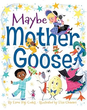 Imagen del vendedor de Maybe Mother Goose by Codell, Esmé Raji [Hardcover ] a la venta por booksXpress