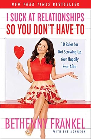 Imagen del vendedor de I Suck at Relationships So You Don't Have To: 10 Rules for Not Screwing Up Your Happily Ever After [Soft Cover ] a la venta por booksXpress