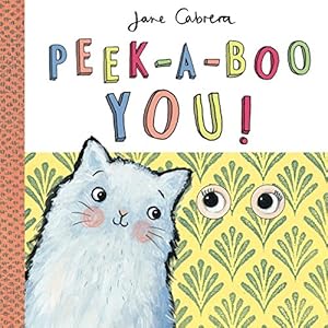 Imagen del vendedor de Peek-a-Boo You! by Cabrera, Jane [Hardcover ] a la venta por booksXpress