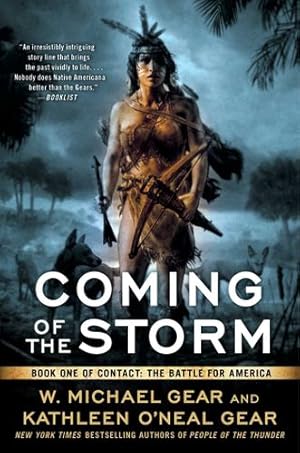 Imagen del vendedor de Coming of the Storm: Book One of Contact: The Battle for America by Gear, W. Michael and Kathleen O'Neal [Paperback ] a la venta por booksXpress