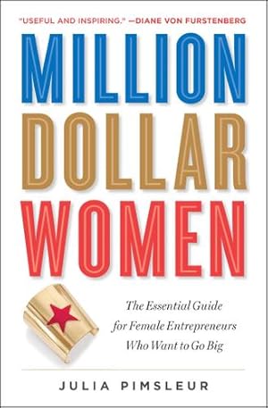 Immagine del venditore per Million Dollar Women: The Essential Guide for Female Entrepreneurs Who Want to Go Big by Pimsleur, Julia [Paperback ] venduto da booksXpress
