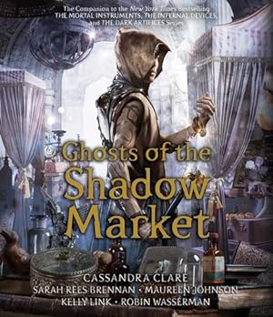 Seller image for Ghosts of the Shadow Market by Clare, Cassandra, Rees Brennan, Sarah, Johnson, Maureen, Link, Kelly, Wasserman, Robin [Audio CD ] for sale by booksXpress