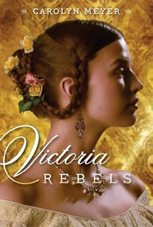 Seller image for Victoria Rebels (Paula Wiseman Books) by Meyer, Carolyn [Paperback ] for sale by booksXpress