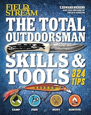 Imagen del vendedor de The Total Outdoorsman Skills & Tools Manual (Field & Stream) by Nickens, T. Edward [Hardcover ] a la venta por booksXpress