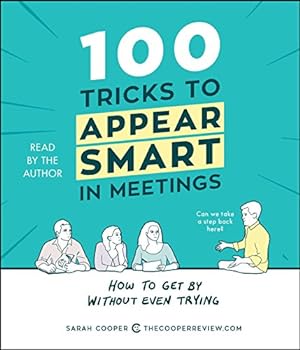 Seller image for 100 Tricks to Appear Smart in Meetings: How to Get By Without Even Trying by Cooper, Sarah [Audio CD ] for sale by booksXpress