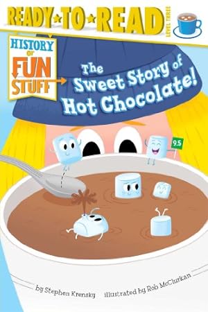 Imagen del vendedor de The Sweet Story of Hot Chocolate! (History of Fun Stuff) by Krensky, Stephen [Hardcover ] a la venta por booksXpress