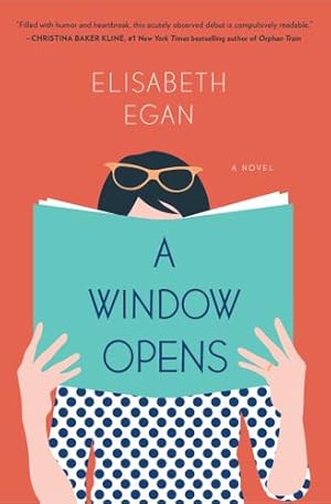 Seller image for A Window Opens: A Novel by Egan, Elisabeth [Paperback ] for sale by booksXpress