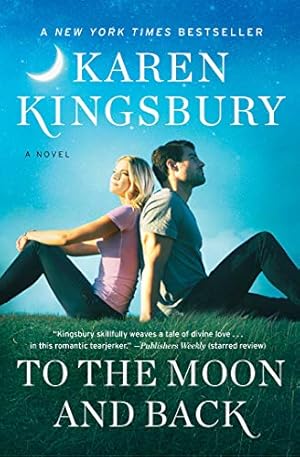 Seller image for To the Moon and Back: A Novel (The Baxter Family) by Kingsbury, Karen [Paperback ] for sale by booksXpress