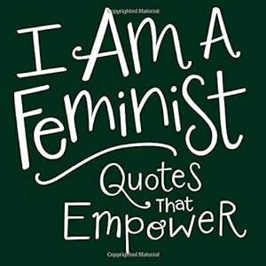 Seller image for I Am a Feminist: Quotes That Empower by Adams Media [Hardcover ] for sale by booksXpress