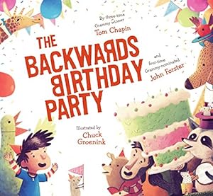 Image du vendeur pour The Backwards Birthday Party by Chapin, Tom, Forster, John [Hardcover ] mis en vente par booksXpress