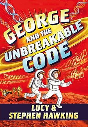 Immagine del venditore per George and the Unbreakable Code (George's Secret Key) by Hawking, Stephen, Hawking, Lucy [Paperback ] venduto da booksXpress