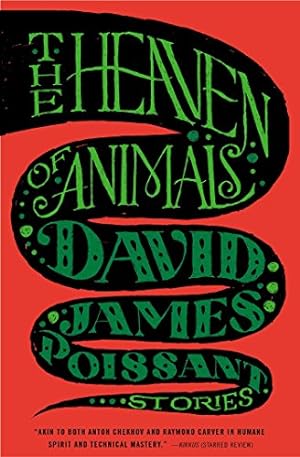 Seller image for The Heaven of Animals: Stories by Poissant, David James [Paperback ] for sale by booksXpress