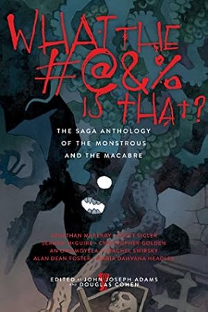 Bild des Verkufers fr What the #@&% Is That?: The Saga Anthology of the Monstrous and the Macabre [Paperback ] zum Verkauf von booksXpress