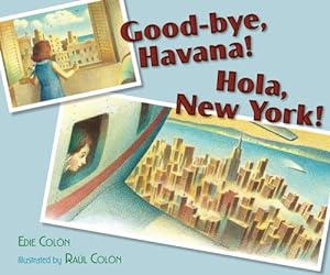 Seller image for Good-bye, Havana! Hola, New York! by Colon, Edie [Hardcover ] for sale by booksXpress