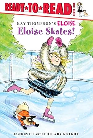 Seller image for Eloise Skates! by Thompson, Kay, McClatchy, Lisa, Knight, Hilary [Hardcover ] for sale by booksXpress