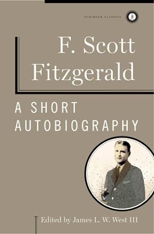 Imagen del vendedor de A Short Autobiography (Scribner Classics) by Fitzgerald, F. Scott, West III, James L. W. [Hardcover ] a la venta por booksXpress