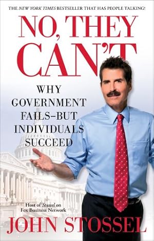 Bild des Verkufers fr No, They Can't: Why Government Fails-But Individuals Succeed by Stossel, John [Paperback ] zum Verkauf von booksXpress