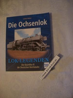 Immagine del venditore per Die Ochsenlok : die Baureihe 41 der Deutschen Reichsbahn. Lothar Weber / Lok-Legenden. venduto da Antiquariat BehnkeBuch