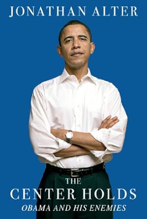 Bild des Verkufers fr The Center Holds: Obama and His Enemies by Alter, Jonathan [Paperback ] zum Verkauf von booksXpress