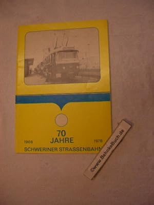 Seller image for 70 Jahre Schweriner Strassenbahn : 1908 1978. [Autoren: Karl-Otto Friedemann ; Kurt Groppa. Hrsg.: Dt. Modelleisenbahnerverb. d. DDR (DMV), Bezirksvorstand Schwerin, Kommission "Freunde d. Eisenbahn"] for sale by Antiquariat BehnkeBuch