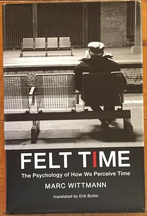 Felt Time: The Psychology of How We Perceive Time (MIT Press)