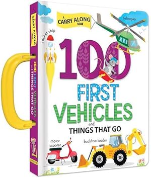 Seller image for 100 First Vehicles and Things That Go: A Carry Along Book (Board Book) for sale by Grand Eagle Retail