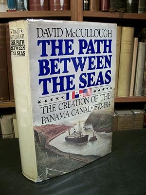 The Path Between the Seas: The Creation of the Panama Canal 1870-1914