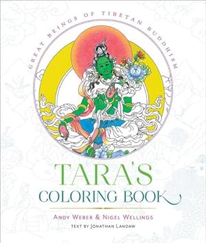 Seller image for Tara's Coloring Book: Great Beings of Tibetan Buddhism by Weber, Andy, Wellings, Nigel, Landaw, Jonathan [Spiral-bound ] for sale by booksXpress