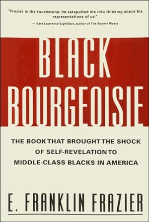 Seller image for Black Bourgeoisie: The Book That Brought the Shock of Self-Revelation to Middle-Class Blacks in America by E. Franklin Frazier [Paperback ] for sale by booksXpress