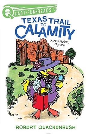 Imagen del vendedor de Texas Trail to Calamity: A Miss Mallard Mystery (QUIX) by Quackenbush, Robert [Hardcover ] a la venta por booksXpress