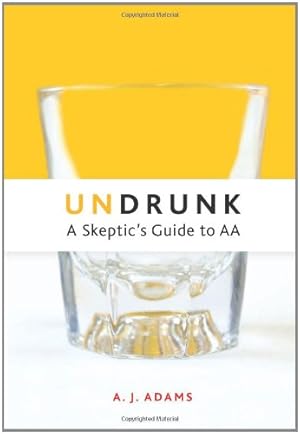 Seller image for Undrunk: A Skeptics Guide to AA by Adams, A.J. [Paperback ] for sale by booksXpress