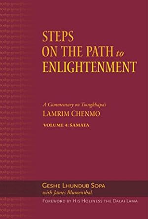 Seller image for Steps on the Path to Enlightenment: A Commentary on Tsongkhapa's Lamrim Chenmo, Volume 4: Samatha by Sopa, Geshe Lhundub [Hardcover ] for sale by booksXpress