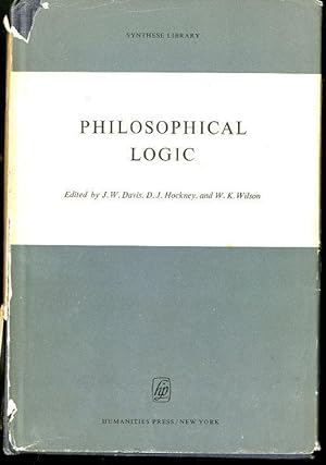 Imagen del vendedor de Philosophical Logic - Edited by J.W. Davis, D.J. Hockney and W.K. Wilson. [Synthese Library]. Reidel. 1969. a la venta por Lavendier Books