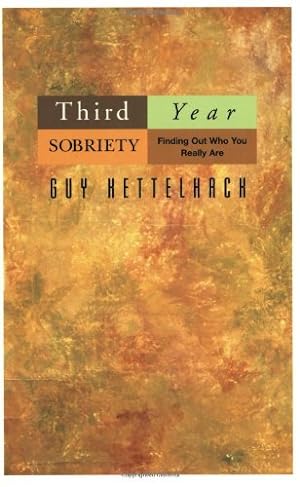 Seller image for Third-Year Sobriety: Finding Out Who You Really Are by Kettelhack, Guy [Paperback ] for sale by booksXpress