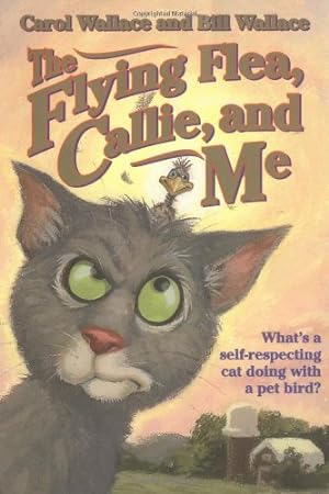 Bild des Verkufers fr The Flying Flea, Callie and Me by Bill Wallace, Carol Wallace [Paperback ] zum Verkauf von booksXpress