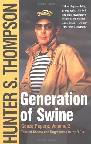 Immagine del venditore per Generation of Swine: Tales of Shame and Degradation in the '80's by Thompson, Hunter S. [Paperback ] venduto da booksXpress