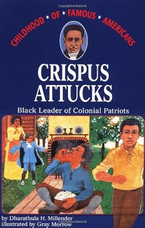 Seller image for Crispus Attucks: Black Leader of Colonial Patriots (Childhood of Famous Americans) by Millender, Dharathula H. [Paperback ] for sale by booksXpress