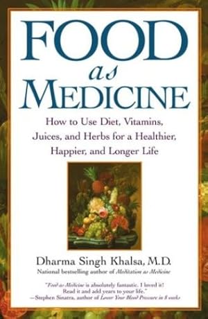 Immagine del venditore per Food As Medicine: How to Use Diet, Vitamins, Juices, and Herbs for a Healthier, Happier, and Longer Life by Khalsa M.D., Guru Dharma Singh [Paperback ] venduto da booksXpress