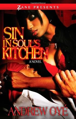 Image du vendeur pour Sin in Soul's Kitchen: A Novel (Zane Presents) by Oyé, Andrew [Paperback ] mis en vente par booksXpress