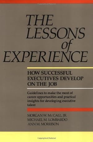 Seller image for Lessons of Experience: How Successful Executives Develop on the Job by Morgan W. McCall, Michael M. Lombardo, Ann M. Morrison [Hardcover ] for sale by booksXpress