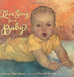 Bild des Verkufers fr Love Song for a Baby by Bauer, Marion Dane [Hardcover ] zum Verkauf von booksXpress