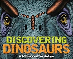 Seller image for Discovering Dinosaurs by Walters, Bob, Kissinger, Tess [Hardcover ] for sale by booksXpress