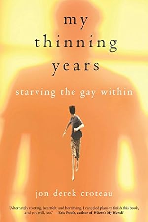 Seller image for My Thinning Years: Starving the Gay Within by Croteau, Jon Derek [Paperback ] for sale by booksXpress