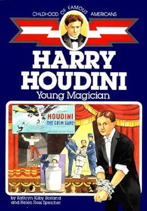 Immagine del venditore per Harry Houdini: Young Magician (Childhood of Famous Americans) by Borland, Kathryn Kilby, Speicher, Helen Ross [Paperback ] venduto da booksXpress