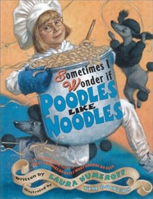 Seller image for Sometimes I Wonder If Poodles Like Noodles by Numeroff, Laura [Paperback ] for sale by booksXpress