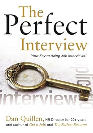 Immagine del venditore per The Perfect Interview: Outshine the Competition at Your Job Interview! (Get a Job!) by Quillen, Dan [Paperback ] venduto da booksXpress